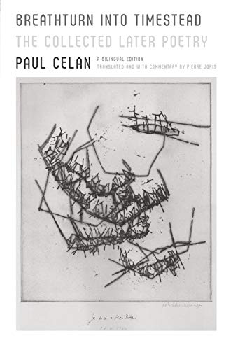 Breathturn into Timestead: The Collected Later Poetry: A Bilingual Edition
