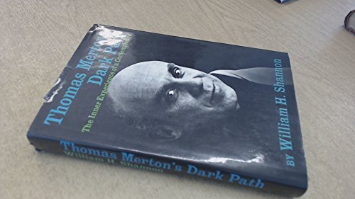 Thomas Merton's Dark Path: The Inner Experience of a Contemplative