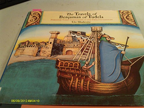 The Travels of Benjamin of Tudela: Through Three Continents in the Twelfth Century