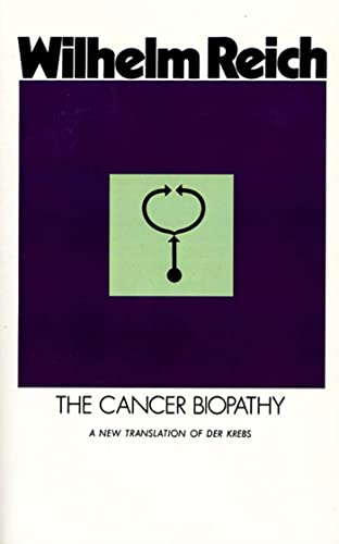 The Cancer Biopathy (The Discovery of Orgone, Vol. 2)