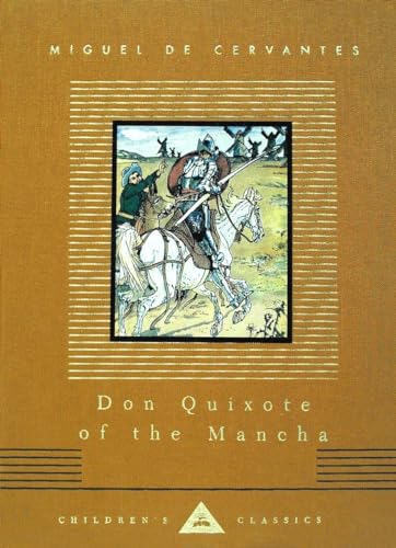 Don Quixote of the Mancha: Retold by Judge Parry; Illustrated by Walter Crane (Everyman's Library Children's Classics Series)
