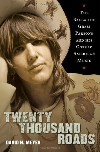 Twenty Thousand Roads: The Ballad of Gram Parsons and His Cosmic American Music