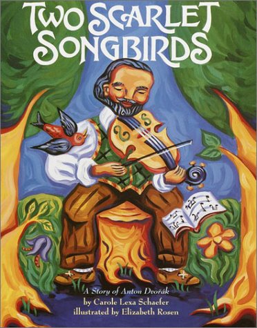 Two Scarlet Songbirds: A Story of Anton Dvorak