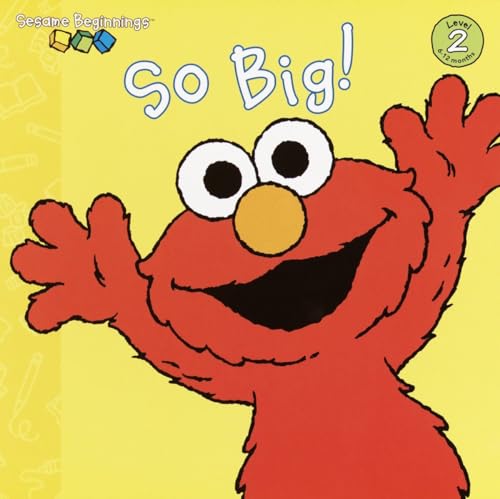 So Big! (Sesame Street) (Sesame Beginnings)