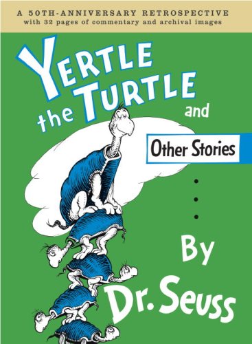 Yertle the Turtle and Other Stories Anniversary Edition (Classic Seuss)