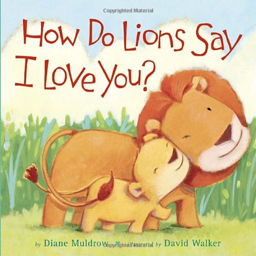 How Do Lions Say I Love You?