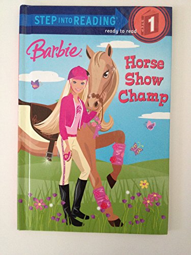 Barbie: Horse Show Champ (Barbie) (Step into Reading)