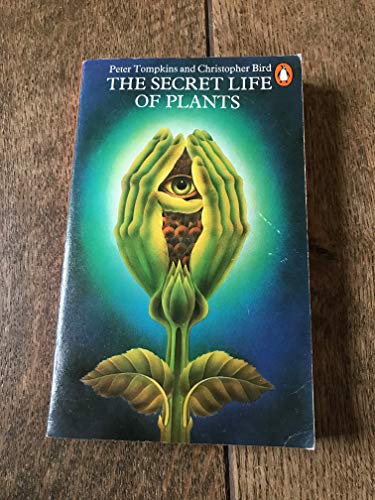 Secret Life of Plants - by Peter Tompkins and Christopher Bird - Mass Market Paperback