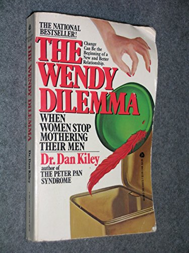 The Wendy Dilemma: When Women Stop Mothering Their Men