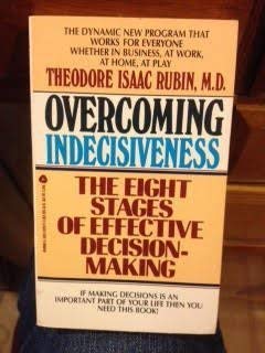 Overcoming Indecisiveness: The Eight Stages of Effective Descision-Making