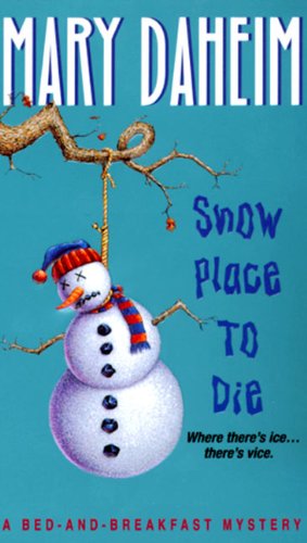 Snow Place to Die: Great for Holiday and Christmas Reading or Gifting (Bed-and-Breakfast Mysteries)