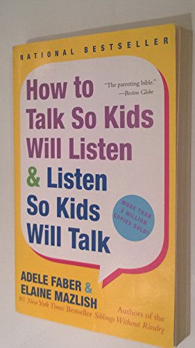 How to Talk So Kids Will Listen & Listen So Kids Will Talk: 20th Anniversary Edition