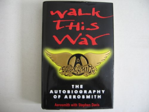 Walk This Way: The Autobiography of Aerosmith