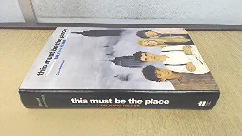 This Must Be the Place: The Adventures of Talking Heads in the Twentieth Century