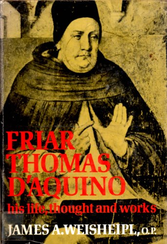Friar Thomas D'Aquino: His Life, Thought and Work