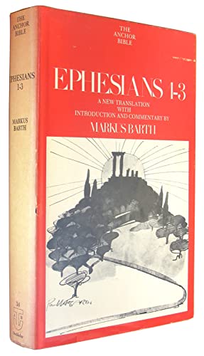 Ephesians: Introduction, Translation, and Commentary on Chapters 1-3 (Anchor Bible, Vol. 34)