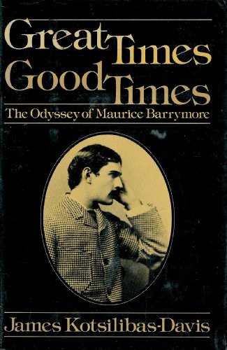 Great times, good times: The odyssey of Maurice Barrymore