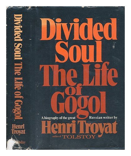 Divided soul;: The life of Gogol