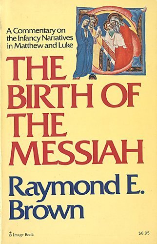 Birth of the Messiah: A Commentary on the Infancy Narratives in Matthew and Luke