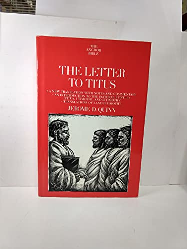 The Letter to Titus: A New Translation with Notes and Commentary and An Introduction to Titus, I and II Timothy, The Pastoral Epistles (The Anchor Bible, Vol. 35)