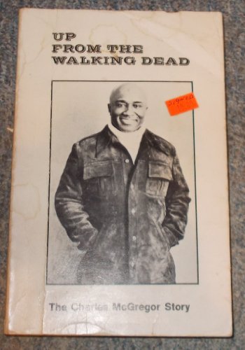 Up from the walking dead: The Charles McGregor story