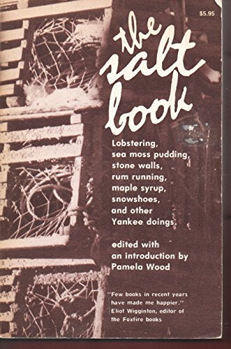 The Salt Book: Lobstering, Sea Moss Pudding, Stone Walls, Rum Running, Maple Syrup, Snowshoes, and Other Yankee Doings