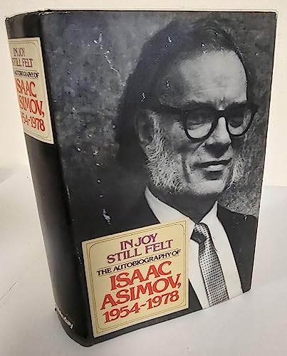 In Joy Still Felt: The Autobiography of Isaac Asimov 1954-1978