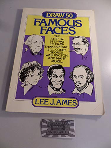 Draw 50 Famous Faces: The Step-By-Step Way to Draw Shakespeare, Bill Cosby, George Washington, and Many More...