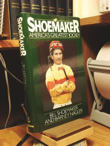 Shoemaker: America's Greatest Jockey