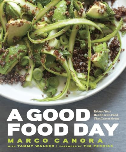 A Good Food Day: Reboot Your Health with Food That Tastes Great: A Cookbook