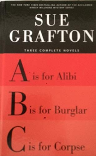 Three Complete Novels: "A" is for Alibi; "B" is for Burglar; "C" is for Corpse