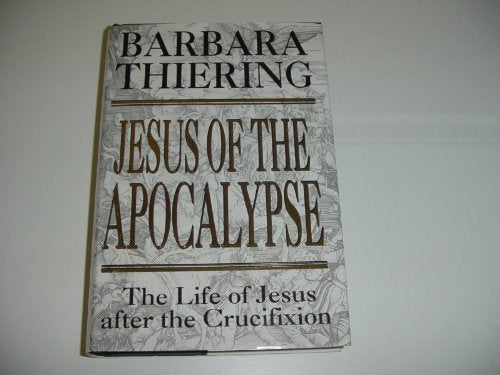Jesus of the Apocalypse. The Life of Jesus after the Crucifixion