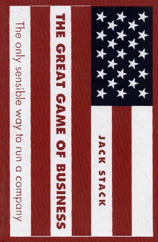 The Great Game of Business: The Only Sensible Way to Run a Company