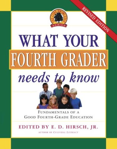 What Your Fourth Grader Needs to Know, Revised Edition: Fundamentals of A Good Fourth Grade Education (Core Knowledge Series)