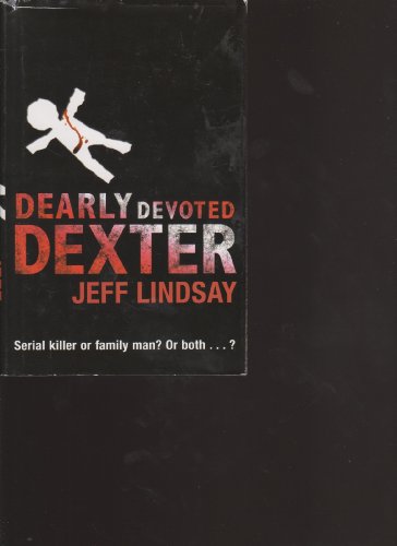 Dearly Devoted Dexter: A Novel