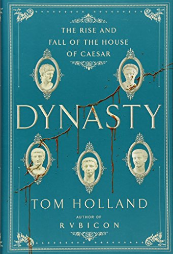 Dynasty: The Rise and Fall of the House of Caesar