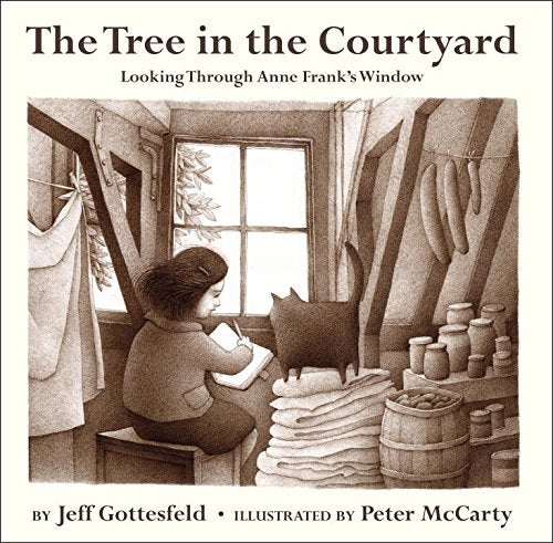 Cover of The Tree in the Courtyard: Looking Through Anne Frank's Window (McCarty, Peter) by Gottesfeld, Jeff, library Book