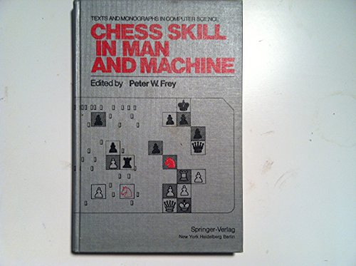Chess skill in man and machine (Texts and monographs in computer science)
