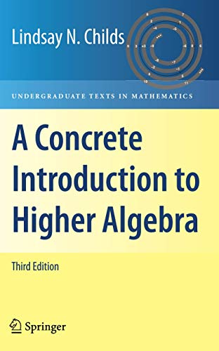 A Concrete Introduction to Higher Algebra (Undergraduate Texts in Mathematics)