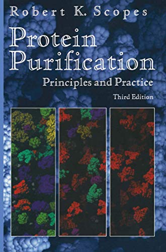 Protein Purification: Principles and Practice (Springer Advanced Texts in Chemistry)