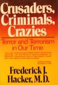 Crusaders, Criminals, Crazies: Terror and Terrorism in Our Time