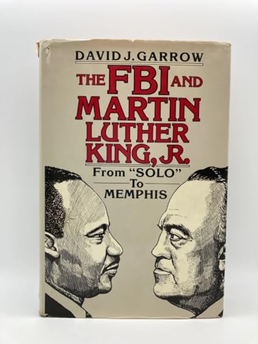 FBI and Martin Luther King, Jr: From "Solo" to Memphis