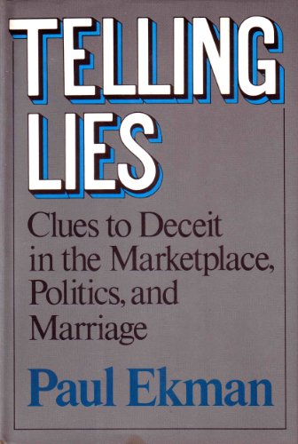 Telling Lies: Clues to Deceit in the Marketplace, Politics, and Marriage