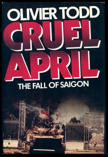 Cruel April: The Fall of Saigon (English and French Edition)