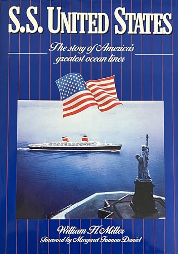 S.S. United States: The Story of America's Greatest Ocean Liner