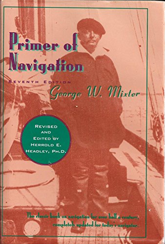 Primer of Navigation: With Problems in Practical Work and Complete Tables