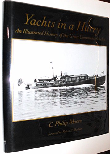 Yachts in a Hurry: An Illustrated History of the Great Commuter Yachts
