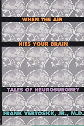 When the Air Hits Your Brain: Tales of Neurosurgery