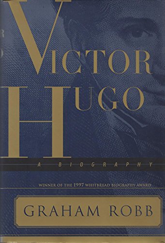 Victor Hugo: A Biography