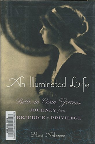 An Illuminated Life: Belle da Costa Greene's Journey from Prejudice to Privilege